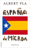 españa de mierda-albert pla-9788416306855 españa de mierda-albert pla-9788416306855