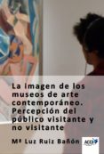 la imagen de los museos de arte contemporaneo. (ebook)-9788416549955 la imagen de los museos de arte contemporaneo. (ebook)-9788416549955