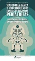 semiología básica y procedimientos comunes en urgencias pediátric as (2ª ed.)-9788416732555 semiología básica y procedimientos comunes en urgencias pediátric as (2ª ed.)-9788416732555