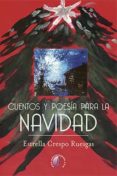 cuentos y poesia para la navidad-estrella crespo ruesgas-9788416809455 cuentos y poesia para la navidad-estrella crespo ruesgas-9788416809455