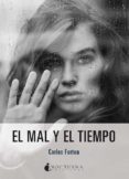 el mal y el tiempo-carlos fortea gil-9788416858255 el mal y el tiempo-carlos fortea gil-9788416858255