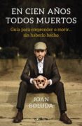 en cien años todos muertos (ebook)-joan boluda-9788416883455 en cien años todos muertos (ebook)-joan boluda-9788416883455