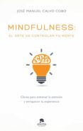 mindfulness: el arte de controlar tu mente (ebook)-jose manuel calvo cobo-9788416928255 mindfulness: el arte de controlar tu mente (ebook)-jose manuel calvo cobo-9788416928255