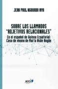 sobre los llamados ``adjetivos relacionales (ebook)-9788416956555 sobre los llamados ``adjetivos relacionales (ebook)-9788416956555