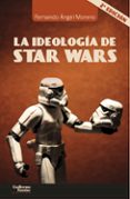 la ideología de star wars-fernando angel moreno-9788417134655 la ideología de star wars-fernando angel moreno-9788417134655