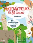 30 segons. matematiques en 30 segons: 30 temas fascinants per a genis de le matematiques, explicats en mig minut-anne rooney-putri febriana-9788417254155 30 segons. matematiques en 30 segons: 30 temas fascinants per a genis de le matematiques, explicats en mig minut-anne rooney-putri febriana-9788417254155