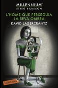 l home que perseguia la seva ombra-david lagercrantz-9788417420055 l home que perseguia la seva ombra-david lagercrantz-9788417420055