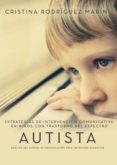 estrategias de intervencion comunicativa en niños con trastorno del espectro autista: analisis del sistema de comunicacion total de benson schaeffer (ebook)-9788417479855 estrategias de intervencion comunicativa en niños con trastorno del espectro autista: analisis del sistema de comunicacion total de benson schaeffer (ebook)-9788417479855