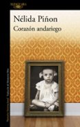 corazon andariego-nelida piñon-9788420423555 corazon andariego-nelida piñon-9788420423555