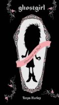 ghostgirl-tonya hurley-9788420473055 ghostgirl-tonya hurley-9788420473055