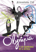 olympia y las guardianas de la ritmica 1-almudena cid-9788420485355 olympia y las guardianas de la ritmica 1-almudena cid-9788420485355