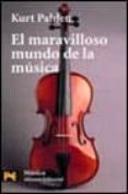 el maravilloso mundo de la musica: un alegre viaje de descubrimie nto al mundo musical-kurt pahlen-9788420635255 el maravilloso mundo de la musica: un alegre viaje de descubrimie nto al mundo musical-kurt pahlen-9788420635255
