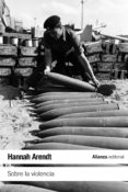 sobre la violencia-hannah arendt-9788420675855 sobre la violencia-hannah arendt-9788420675855