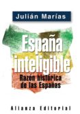 españa inteligible: razon historica de las españas-julian marias-9788420677255 españa inteligible: razon historica de las españas-julian marias-9788420677255