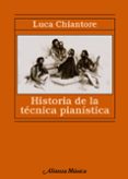historia de la tecnica pianistica: un estudio sobre los grandes c ompositores y el arte de la interpretacion en busca de la ur-technik-luca chiantore-9788420678955 historia de la tecnica pianistica: un estudio sobre los grandes c ompositores y el arte de la interpretacion en busca de la ur-technik-luca chiantore-9788420678955
