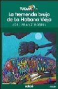 la tremenda bruja de la habana vieja-joel franz rosell gomez-9788423675555 la tremenda bruja de la habana vieja-joel franz rosell gomez-9788423675555