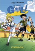 gol 40: l ultim gol-luigi garlando-9788424659455 gol 40: l ultim gol-luigi garlando-9788424659455