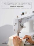 las bases de la costura: coser a maquina-yoshiko mizuno-9788425228155 las bases de la costura: coser a maquina-yoshiko mizuno-9788425228155