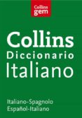 collins gem diccionario italiano:(español-italiano, italiano-espa ñol)-9788425343155 collins gem diccionario italiano:(español-italiano, italiano-espa ñol)-9788425343155