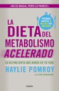 la dieta del metabolismo acelerado: la dieta definitiva-haylie pomroy-9788425351655 la dieta del metabolismo acelerado: la dieta definitiva-haylie pomroy-9788425351655
