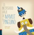 el inesperado viaje de mamut y pinguino-antonio vicente-9788426391155 el inesperado viaje de mamut y pinguino-antonio vicente-9788426391155