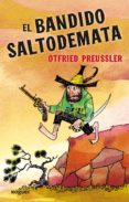 el bandido saltodemata-otfried preussler-9788427901155 el bandido saltodemata-otfried preussler-9788427901155