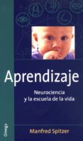 aprendizaje: neurociencia y escuela de la vida-manfred spitzer-9788428214155 aprendizaje: neurociencia y escuela de la vida-manfred spitzer-9788428214155