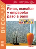 pintar, esmaltar y empapelar paso a paso-9788430594955 pintar, esmaltar y empapelar paso a paso-9788430594955
