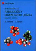 introduccion a la formulacion y nomenclatura quimica: inorganica- organica (5ª ed.)-miguel paraira cardona-carlos parejo farell-9788431614355 introduccion a la formulacion y nomenclatura quimica: inorganica- organica (5ª ed.)-miguel paraira cardona-carlos parejo farell-9788431614355
