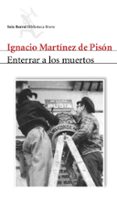 enterrar a los muertos-ignacio martinez de pison-9788432212055 enterrar a los muertos-ignacio martinez de pison-9788432212055