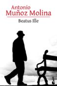beatus ille-antonio muñoz molina-9788432232855 beatus ille-antonio muñoz molina-9788432232855