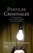 perfiles criminales: un recorrido por el lado oscuro del ser huma no-vicente garrido-9788434401655 perfiles criminales: un recorrido por el lado oscuro del ser huma no-vicente garrido-9788434401655