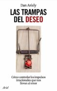 las trampas del deseo (ebook)-daniel ariely-9788434414655 las trampas del deseo (ebook)-daniel ariely-9788434414655