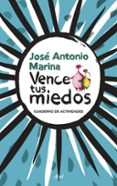 vence tus miedos: cuadernos de actividades-jose antonio marina-9788434423855 vence tus miedos: cuadernos de actividades-jose antonio marina-9788434423855