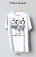 odio a los indiferentes (estuche + camiseta)-antonio gramsci-9788434426955 odio a los indiferentes (estuche + camiseta)-antonio gramsci-9788434426955