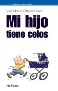 mi hijo tiene celos-juan manuel ortigosa quiles-juan manuel ortigosa-9788436817355 mi hijo tiene celos-juan manuel ortigosa quiles-juan manuel ortigosa-9788436817355