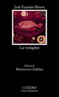 la voragine-jose eustasio rivera-9788437609355 la voragine-jose eustasio rivera-9788437609355