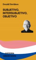 subjetivo, intersubjetivo, objetivo-donald davidson-9788437620855 subjetivo, intersubjetivo, objetivo-donald davidson-9788437620855