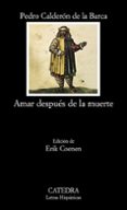 amar despues de la muerte-pedro calderon de la barca-9788437624655 amar despues de la muerte-pedro calderon de la barca-9788437624655
