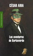 las aventuras de barbaverde-cesar aira-9788439721055 las aventuras de barbaverde-cesar aira-9788439721055
