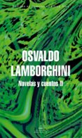 novelas y cuentos ii (mapa de las lenguas)-osvaldo lamborghini-9788439730255 novelas y cuentos ii (mapa de las lenguas)-osvaldo lamborghini-9788439730255