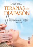terapias con diapason: ejercicios para prevenir bloqueos, tratar enfermedades y recuperar la armonia-thomas küne-patricia nischwitz-9788441436855 terapias con diapason: ejercicios para prevenir bloqueos, tratar enfermedades y recuperar la armonia-thomas küne-patricia nischwitz-9788441436855