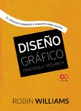 diseño grafico: principios y tipografia (espacio de diseño)-robin williams-9788441537255 diseño grafico: principios y tipografia (espacio de diseño)-robin williams-9788441537255