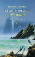 historia de la tierra media: el camino perdido (historia de la ti erra media; t. 5)-j.r.r. tolkien-9788445071755 historia de la tierra media: el camino perdido (historia de la ti erra media; t. 5)-j.r.r. tolkien-9788445071755