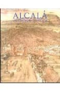 alcala una ciudad en la historia: catalogo-9788445101155 alcala una ciudad en la historia: catalogo-9788445101155