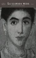 la llamada muda: ensayo sobre los retratos de el fayum-jean-christophe bailly-9788446012955 la llamada muda: ensayo sobre los retratos de el fayum-jean-christophe bailly-9788446012955