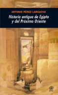 historia antigua de egipto y del proximo oriente-antonio perez largacha-9788446025955 historia antigua de egipto y del proximo oriente-antonio perez largacha-9788446025955