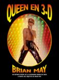 queen en 3d: un retrato intimo de la legendaria banda de rock a traves del objetivo de brian may-brian may-9788448023355 queen en 3d: un retrato intimo de la legendaria banda de rock a traves del objetivo de brian may-brian may-9788448023355