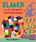 elmer y el canguro saltimbanqui-david mckee-9788448825355 elmer y el canguro saltimbanqui-david mckee-9788448825355