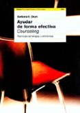 ayudar de forma efectiva: counseling: tecnicas de terapia y entre vista (6ª ed.)-barbaraf. okun-9788449311055 ayudar de forma efectiva: counseling: tecnicas de terapia y entre vista (6ª ed.)-barbaraf. okun-9788449311055